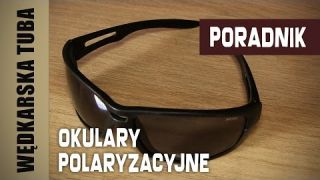 Wędkarstwo | Okulary polaryzacyjne | Na czym polega polaryzacja, jak dobierać [Poradnik Wędkarski]